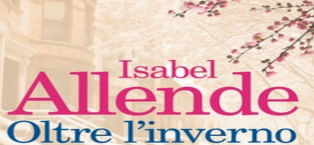 OLTRE L’INVERNO di Isabel Allende – Feltrinelli, 2017
