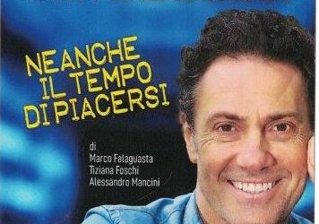 NEANCHE IL TEMPO DI PIACERSI di Marco Falagusta, Tiziana Foschi e Alessandro Mancini, con Marco Falagusta, regia di Tiziana Foschi