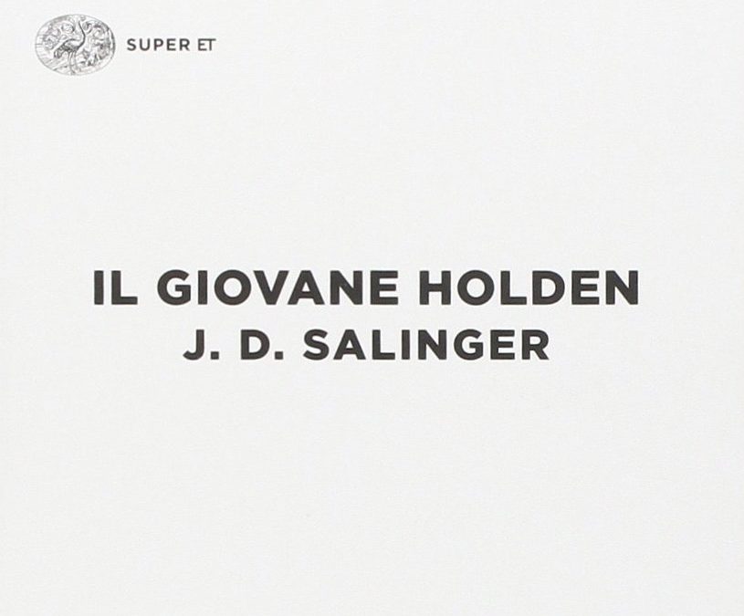 IL GIOVANE HOLDEN di J.D.SALINGER – Giulio Einaudi Editore