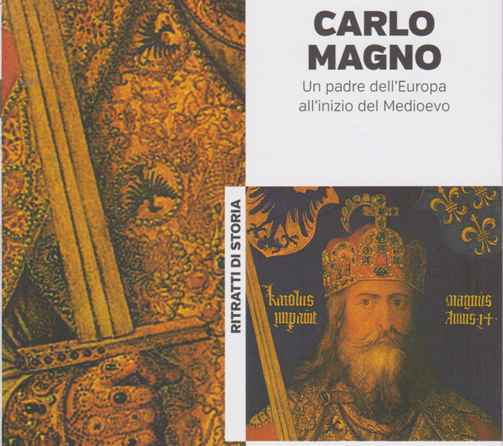 CARLO MAGNO, un padre dell’Europa all’inizio del Medioevo di Alessandro Barbero – edizioni La Repubblica, 2020