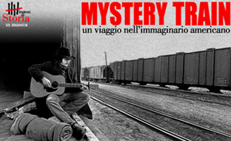 MISTERY TRAIN – Un viaggio nell’immaginario americano, di Alessandro Portelli alla Cavea Auditorium di Roma