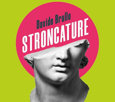 STRONCATURE di Davide Brullo – Gog Edizioni, 2020