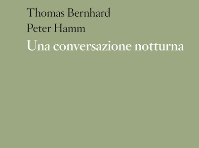 UNA CONVERSAZIONE NOTTURNA di Thomas Bernhard e Peter Hamm – Portatori d’acqua, 2020