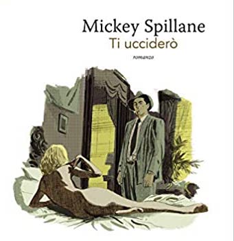 TI UCCIDERÓ di Mickey Spillane – ed. FANUCCI  Time Crime 2021