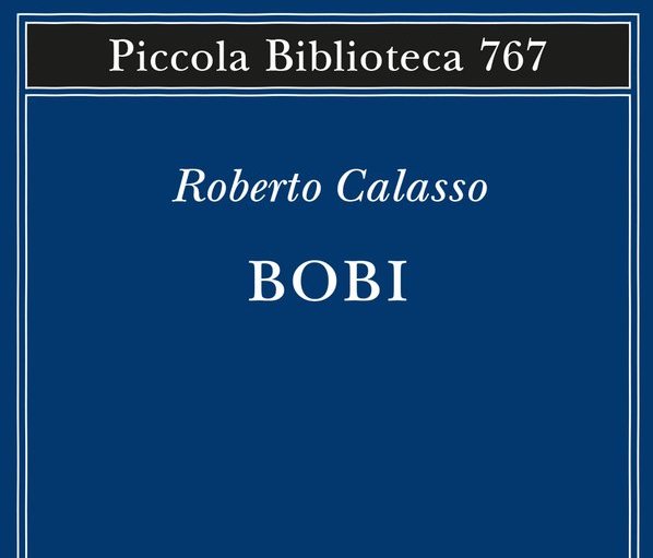 BOBI di Roberto Calasso- Adelphi, 2021