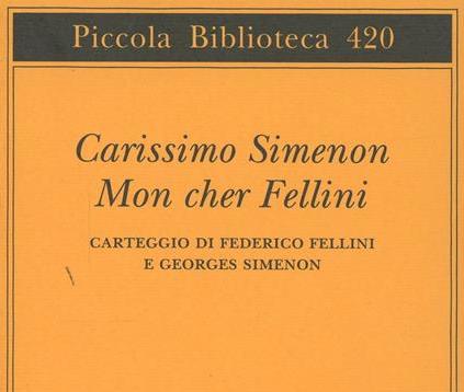 CARISSIMO SIMENON, MON CHER FELLINI – ed ADELPHI Piccola Biblioteca 2021