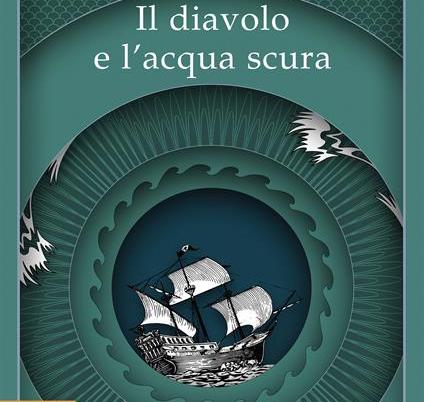 IL DIAVOLO E L’ACQUA SCURA – di Stuart Turton  –  Neri Pozza editore, 2022