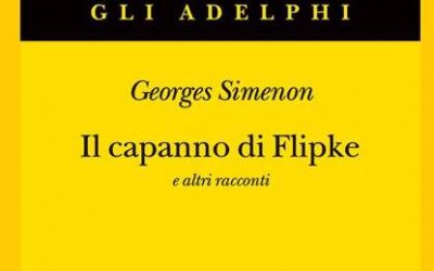 IL CAPANNO DI FLIPKE e altri racconti di Georges Simenon – ed. GLI ADELPHI, 2022