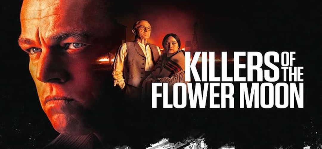 KILLERS OF THE FLOWER MOON di Martin Scorsese, 2023
